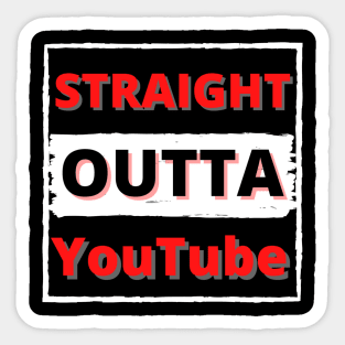 Straight out of YouTube Sticker